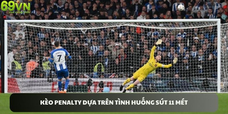 Kèo penalty là thể loại không thể thiếu ở bóng đá