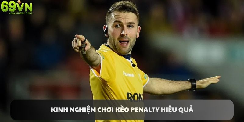 Trọng tài là yếu tố quan trọng cần xét khi chơi kèo penalty