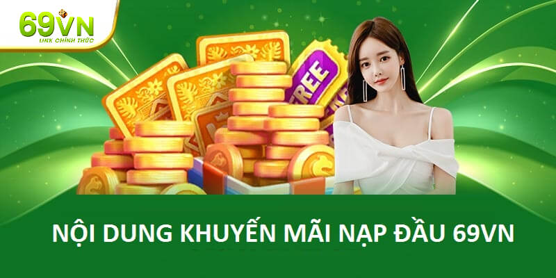 Nội dung chi tiết khuyến mãi nạp đầu chính xác nhất