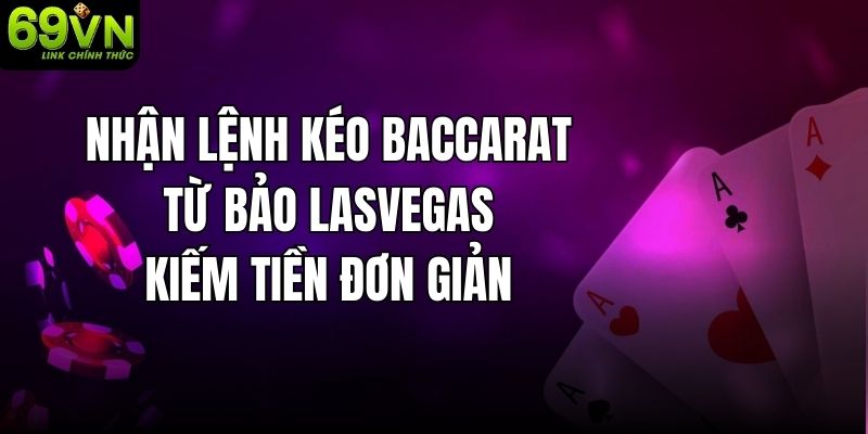 Nhận lệnh baccarat và cá cược kiếm tiền không giới hạn